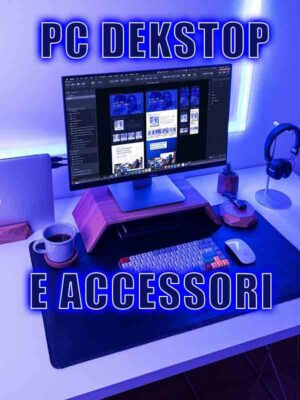 PC deskstop e Accessori