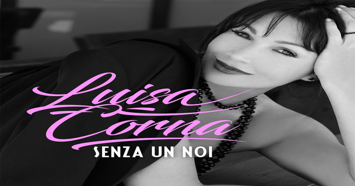 Senza un noi il nuovo singolo di Luisa Corna